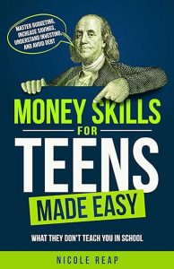 Nicole Reap Teaches Teens to Invest, Save, and Spend Smartly in her book 'Money Skills For Teens Made Easy'